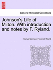 bokomslag Johnson's Life of Milton. with Introduction and Notes by F. Ryland.