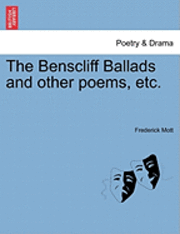 bokomslag The Benscliff Ballads and Other Poems, Etc.