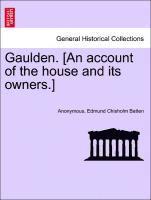 bokomslag Gaulden. [an Account of the House and Its Owners.]