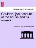 Anonymous, Edmund Chisholm Batten - Gaulden. [an Account of the House and Its Owners.], Häftad