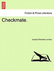 Joseph Sheridan Le Fanu - Checkmate., Häftad