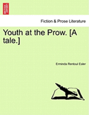 Youth at the Prow. [A Tale.] 1