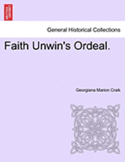 Faith Unwin's Ordeal. 1