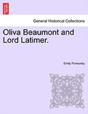 bokomslag Oliva Beaumont and Lord Latimer.