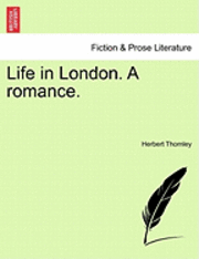 Life in London. a Romance. 1