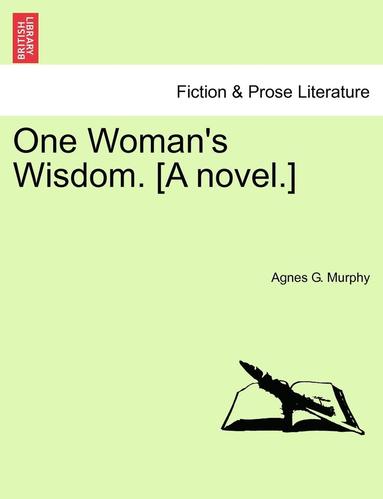bokomslag One Woman's Wisdom. [a Novel.]