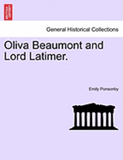 bokomslag Oliva Beaumont and Lord Latimer.
