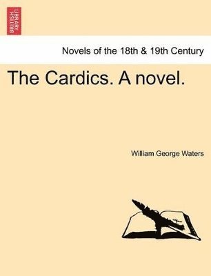 William George Waters - Cardics. a Novel., Häftad