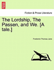 Lordship, the Passen, and We. [A Tale.]