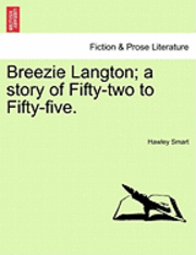 bokomslag Breezie Langton; A Story of Fifty-Two to Fifty-Five.