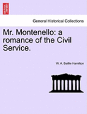 bokomslag Mr. Montenello: A Romance of the Civil Service.