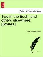 Frank Frankfort Moore - Two in the Bush, and Others Elsewhere. [Stories.], Häftad