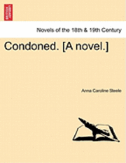 bokomslag Condoned. [A Novel.]