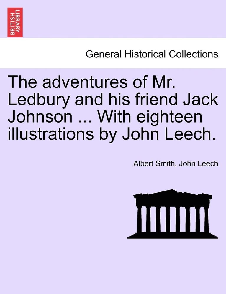 adventures of Mr. Ledbury and his friend Jack Johnson ... With eighteen illustrations by John Leech.