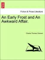Charles Thomas Clement - An Early Frost and an Awkward Affair., Häftad