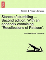 bokomslag Stones of Stumbling ... Second Edition. with an Appendix Containing &quot;Recollections of Pattison.&quot;