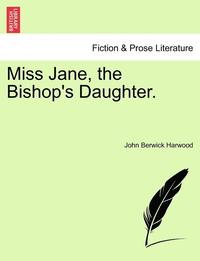 bokomslag Miss Jane, the Bishop's Daughter.