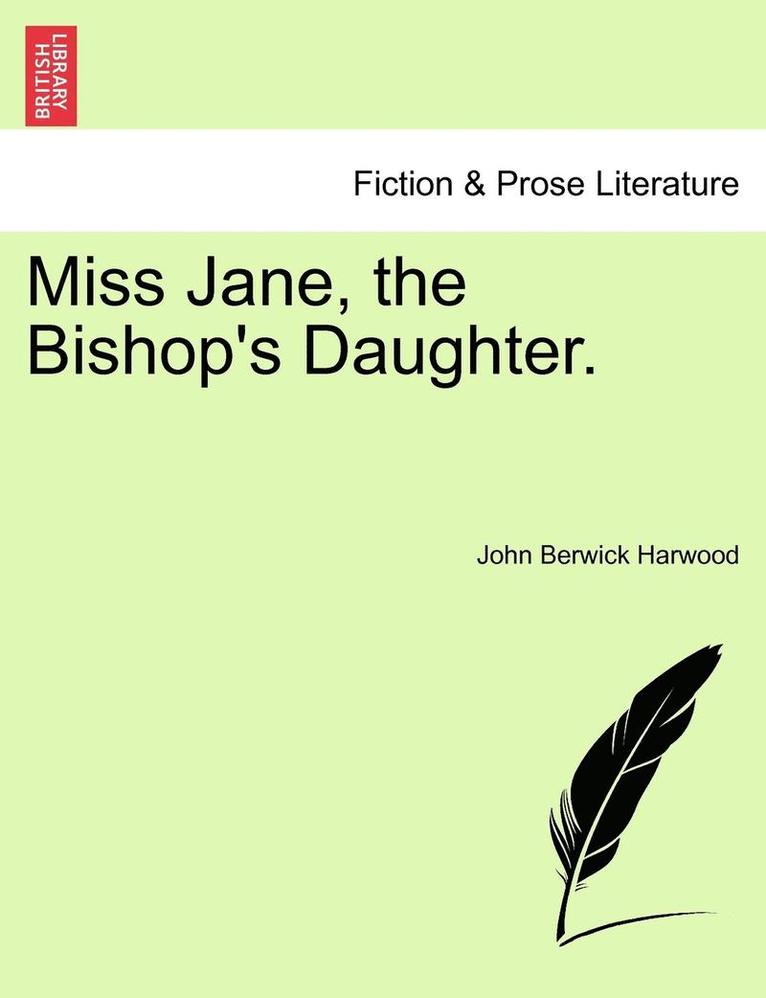John Berwick Harwood - Miss Jane, the Bishop's Daughter., Häftad