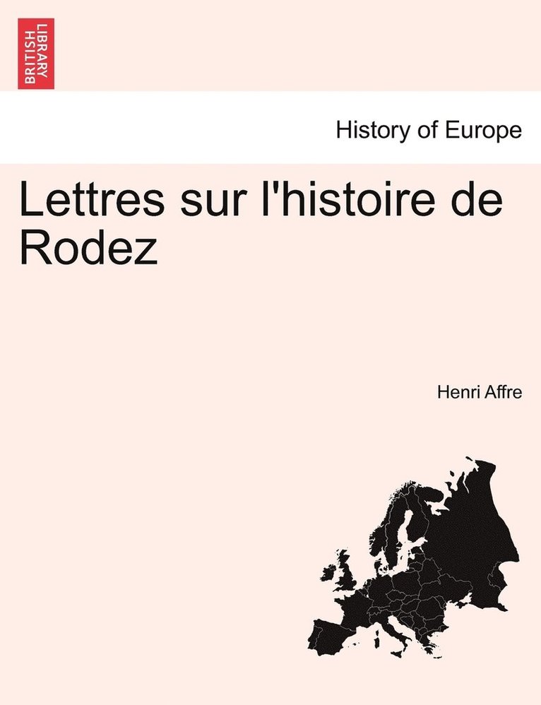 Lettres sur l'histoire de Rodez 1