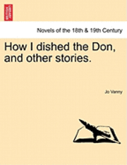 How I Dished the Don, and Other Stories. 1