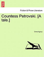 bokomslag Countess Petrovski. [A Tale.]