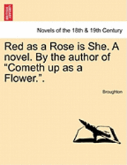 bokomslag Red as a Rose Is She. a Novel. by the Author of Cometh Up as a Flower..