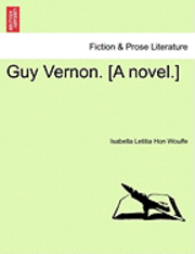 bokomslag Guy Vernon. [A Novel.]