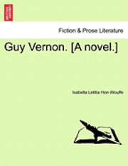 Guy Vernon. [A Novel.] 1