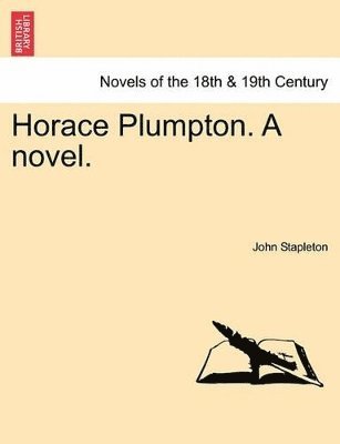 John Stapleton - Horace Plumpton. a Novel., Häftad