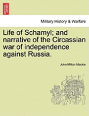 bokomslag Life of Schamyl; And Narrative of the Circassian War of Independence Against Russia.