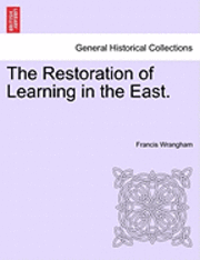 bokomslag The Restoration of Learning in the East.