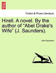 bokomslag Hirell. a Novel. by the Author of 'Abel Drake's Wife' (J. Saunders).