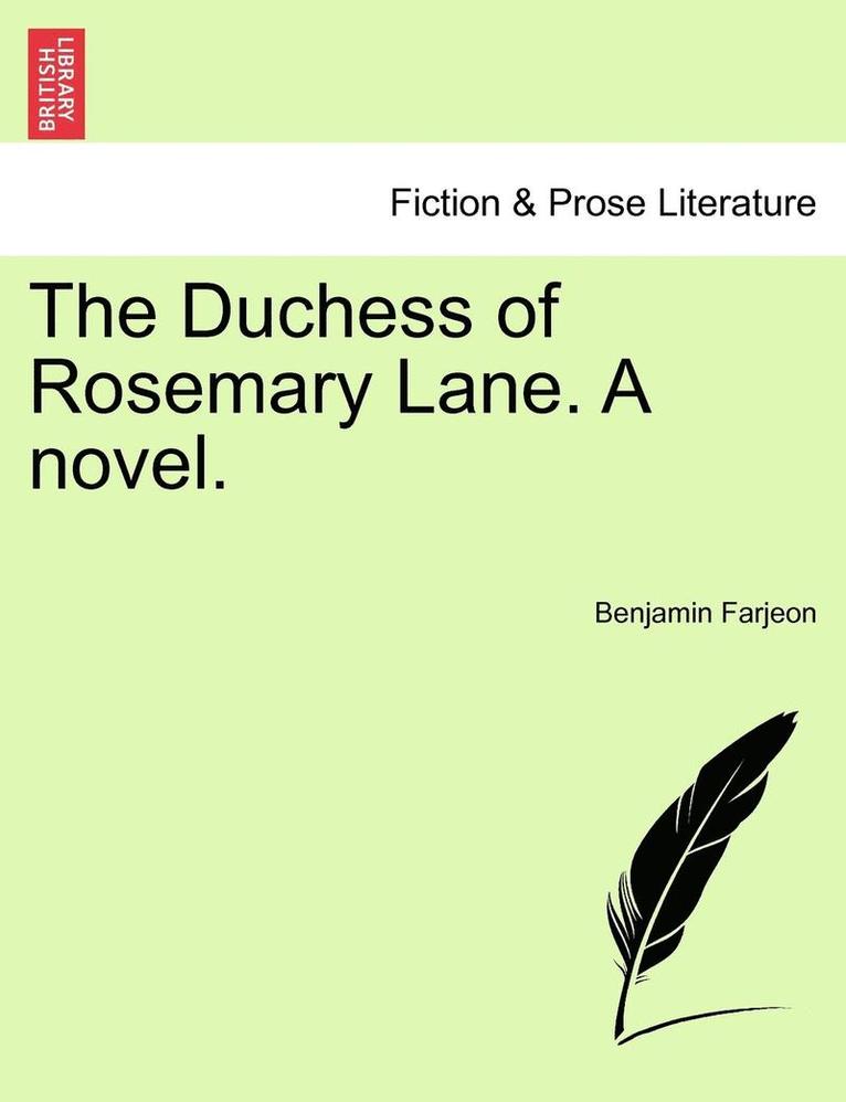 The Duchess of Rosemary Lane. a Novel. 1