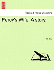 bokomslag Percy's Wife. a Story.