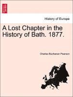 bokomslag A Lost Chapter in the History of Bath. 1877.