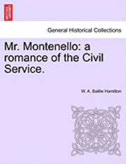bokomslag Mr. Montenello: A Romance of the Civil Service.