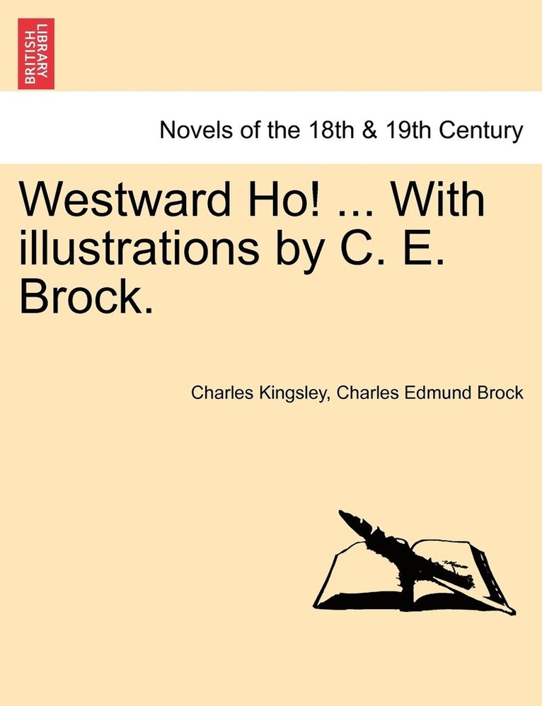 Westward Ho! ... with Illustrations by C. E. Brock. 1