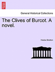 bokomslag The Clives of Burcot. a Novel.