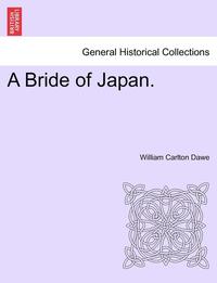 bokomslag A Bride of Japan.