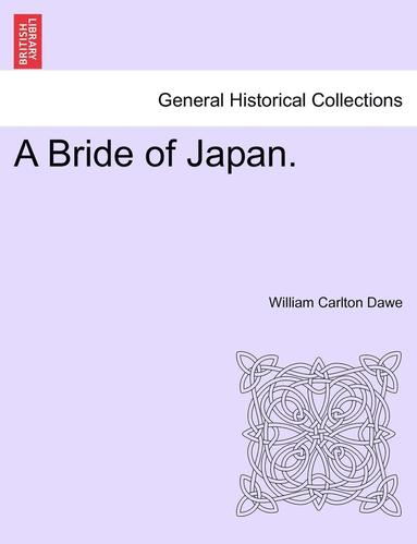 bokomslag A Bride of Japan.