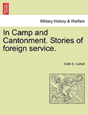 bokomslag In Camp and Cantonment. Stories of Foreign Service.