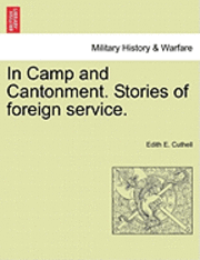 In Camp and Cantonment. Stories of Foreign Service. 1