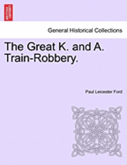 bokomslag The Great K. and A. Train-Robbery.