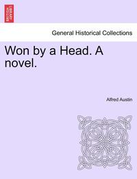 bokomslag Won by a Head. a Novel.Vol.I