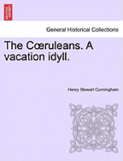 Henry Stewart Cunningham - The C Ruleans. a Vacation Idyll., Häftad