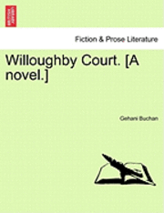 bokomslag Willoughby Court. [A Novel.]