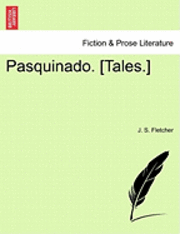 J. S. Fletcher - Pasquinado. [Tales.], Häftad