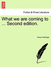 bokomslag What We Are Coming to ... Second Edition.