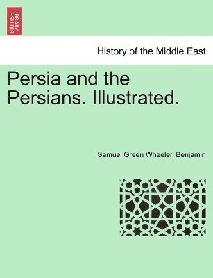 Persia and the Persians. Illustrated. 1