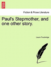 Paul's Stepmother, and One Other Story. 1